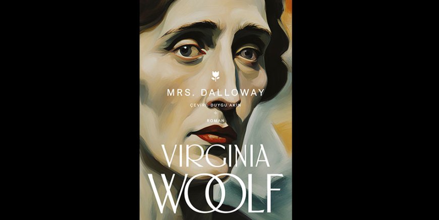 Virginia Woolf’un başyapıtı Mrs. Dalloway, Can'da